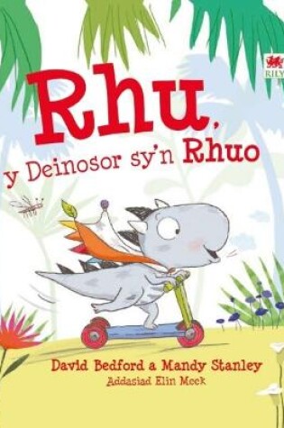 Cover of Rhu - Y Deinosor Sy'n Rhuo