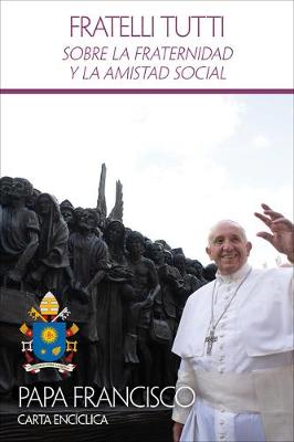 Book cover for Sobre La Fraternidad Y La Amistad Social (Fratelli Tutti)