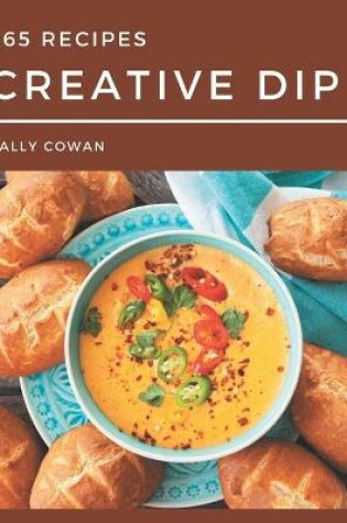 Cover of 365 Creative Dip Recipes