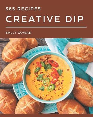 Book cover for 365 Creative Dip Recipes