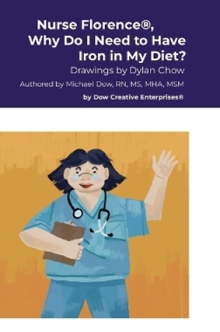 Cover of Nurse Florence(R), Why Do I Need to Have Iron in My Diet?