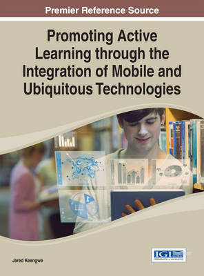 Book cover for Promoting Active Learning through the Integration of Mobile and Ubiquitous Technologies