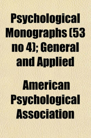 Cover of Psychological Monographs (53 No 4); General and Applied