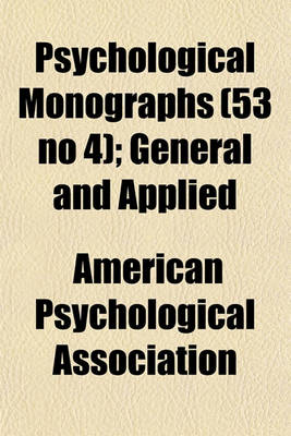 Book cover for Psychological Monographs (53 No 4); General and Applied