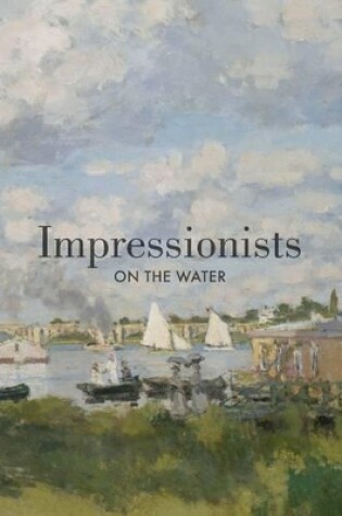 Cover of Impressionists on the Water