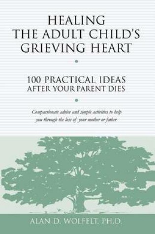 Cover of Healing the Adult Child's Grieving Heart