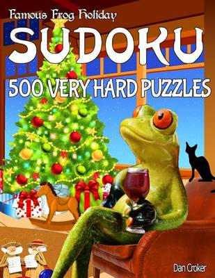 Book cover for Famous Frog Holiday Sudoku 500 Very Hard Puzzles