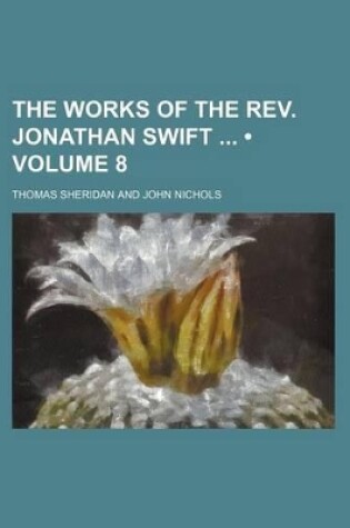 Cover of The Works of the REV. Jonathan Swift (Volume 8)