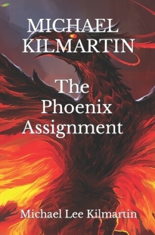 Cover of MICHAEL KILMARTIN The Phoenix Assignment