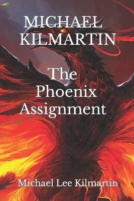 Book cover for MICHAEL KILMARTIN The Phoenix Assignment
