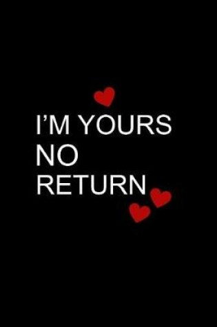 Cover of I'm Yours No Return