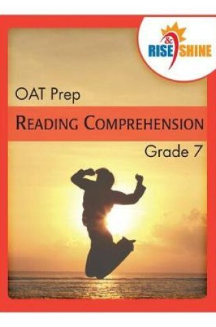 Cover of Rise & Shine OAT Prep Grade 7 Reading Comprehension