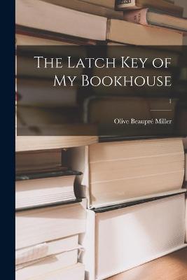 Book cover for The Latch Key of My Bookhouse; 1