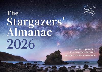 Book cover for The Stargazers' Almanac: An Illustrated Month-at-a-Glance Guide to the Night Sky