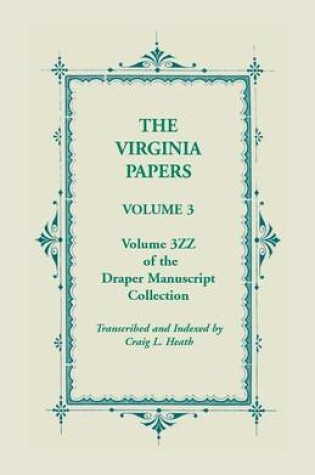 Cover of The Virginia Papers, Volume 3, Volume 3zz of the Draper Manuscript Collection