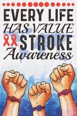 Book cover for Every Life Has Value Stroke Awareness