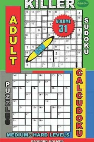 Cover of Adult sudoku jigsaw Killer. Calcudoku puzzles. Medium - hard levels.