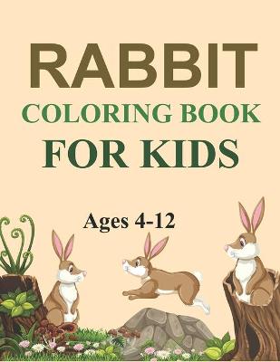 Book cover for Rabbit Coloring Book For Kids Ages 4-12