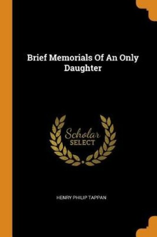 Cover of Brief Memorials of an Only Daughter