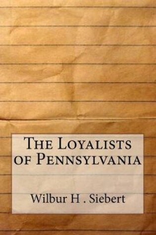 Cover of The Loyalists of Pennsylvania