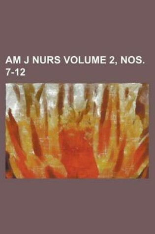 Cover of Am J Nurs Volume 2, Nos. 7-12