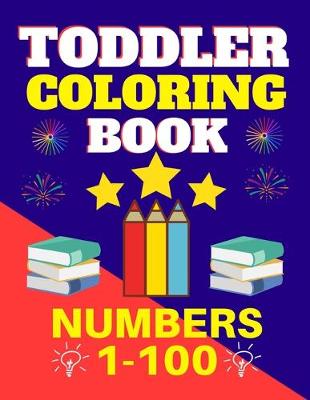 Book cover for Toddler Coloring Book Numbers 1 to 100