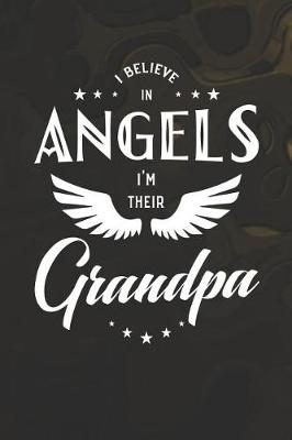 Book cover for I Believe In Angels I'm Their Grandpa