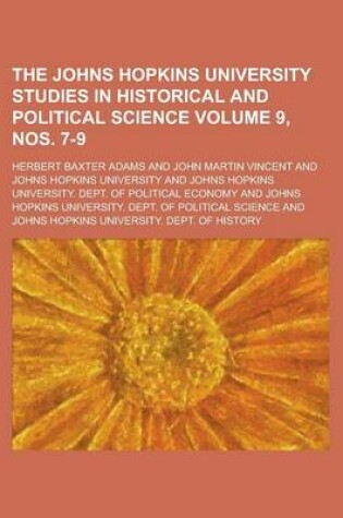 Cover of The Johns Hopkins University Studies in Historical and Political Science Volume 9, Nos. 7-9