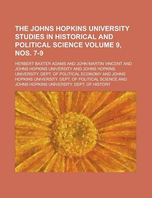 Book cover for The Johns Hopkins University Studies in Historical and Political Science Volume 9, Nos. 7-9