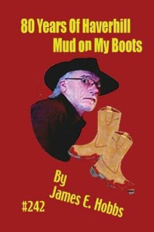 Cover of 80 Years of Haverhill Mud on my Boots
