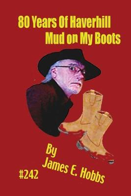 Book cover for 80 Years of Haverhill Mud on my Boots