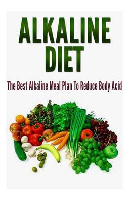 Book cover for Alkaline Diet the Best Alkaline Meal Plan to Reduce Body Acid