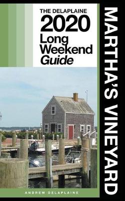 Book cover for Martha's Vineyard - The Delaplaine 2020 Long Weekend Guide