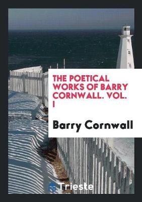 Book cover for The Poetical Works of Barry Cornwall [pseud.]