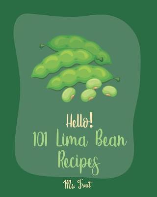 Cover of Hello! 101 Lima Bean Recipes