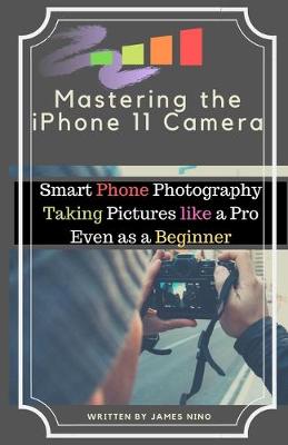 Book cover for Mastering the iPhone 11 Camera