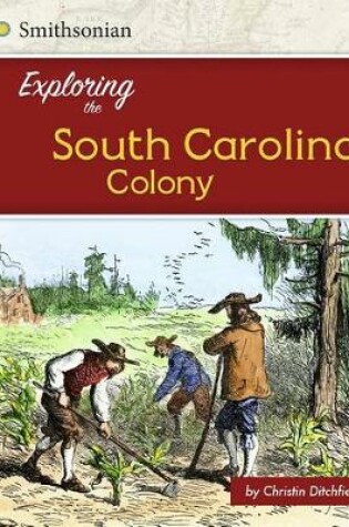 Cover of Exploring the South Carolina Colony