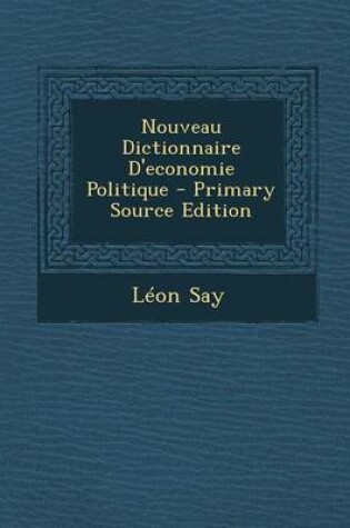 Cover of Nouveau Dictionnaire D'Economie Politique