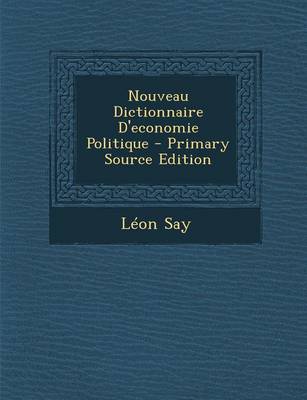 Book cover for Nouveau Dictionnaire D'Economie Politique