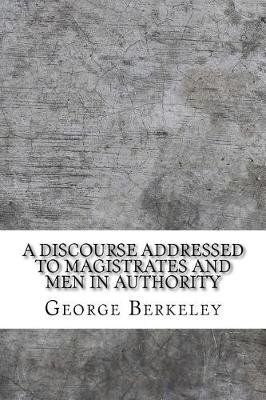 Book cover for A discourse addressed to magistrates and men in authority