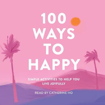 Cover of 100 Ways to Happy