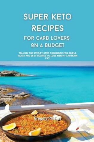 Cover of Super Keto Recipes for Carb Lovers On a Budget