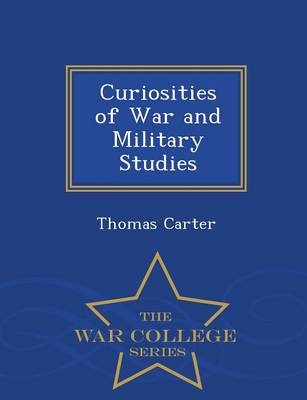 Book cover for Curiosities of War and Military Studies - War College Series