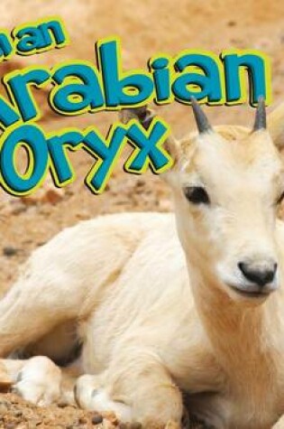 Cover of I Am an Arabian Oryx