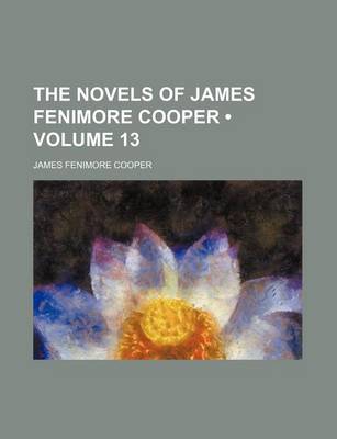 Book cover for The Novels of James Fenimore Cooper (Volume 13)