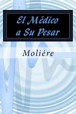 Book cover for El Medico a Su Pesar