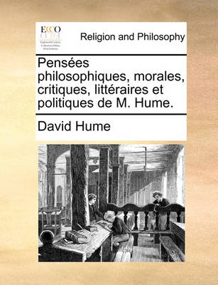 Book cover for Pensees Philosophiques, Morales, Critiques, Litteraires Et Politiques de M. Hume.