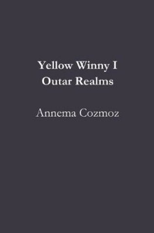 Cover of Yellow Winny I Outar Realms