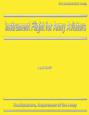 Book cover for Instrument Flight for Army Aviators (FM 3-04.240 / 1-240)