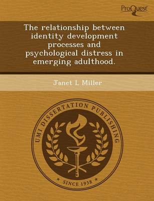 Book cover for The Relationship Between Identity Development Processes and Psychological Distress in Emerging Adulthood